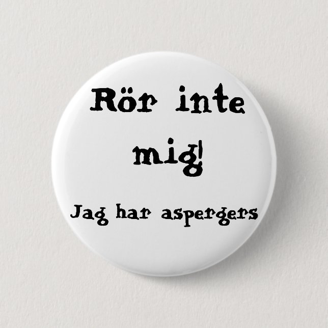 Badge Rond 5 Cm Rör inte mig! Aspergers (Devant)