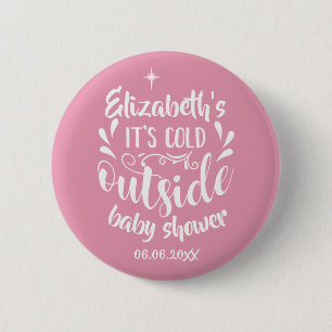 Badge Rond 5 Cm Rose C'est Froid Dehors Baby Shower/Sprinkle