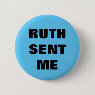 Badge Rond 5 Cm Ruth m'a envoyé bouton/broche