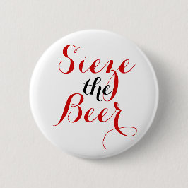 Badge Rond 5 Cm Saisir la tournée de bière