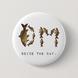 Badge Rond 5 Cm Saisissez le bouton de jour !