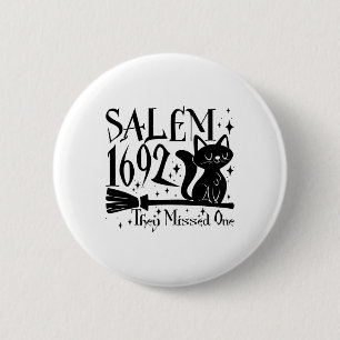 Badge Rond 5 Cm Salem 1692 Halloween Drôle Ils Ont Manqué Un Chats