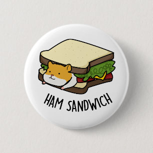 Badge Rond 5 Cm Sandwich au jambon Funny Hamster Pun
