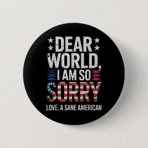Badge Rond 5 Cm Sane Americans Cher Monde Je Suis Désolé Sane Amer