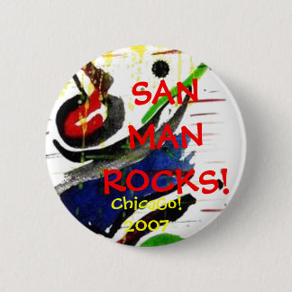 Badge Rond 5 Cm SANMANROCKS ! , Chicago ! 2007