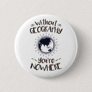 Badge Rond 5 Cm Sans géographie Vous êtes nulle part