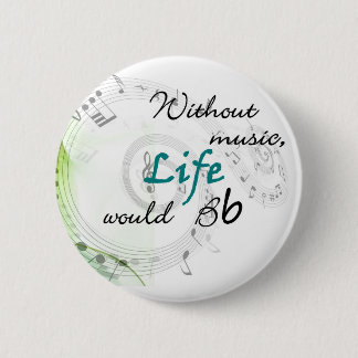 Badge Rond 5 Cm Sans musique, la vie Bb…