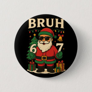 Badge Rond 5 Cm Santa dit 67 Bruh Santa Drôle de Pyjama 67 Meme Ch