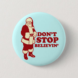 Badge Rond 5 Cm Santa, N'arrête pas de croire