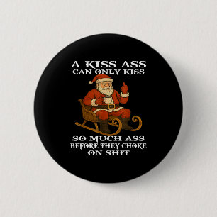 Badge Rond 5 Cm Santa Un Baiser Ne Peut Embrasser Que Tellement Av