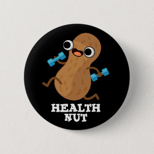 Badge Rond 5 Cm Santé Nut amusant Exercice Arachide Pun Dark BG