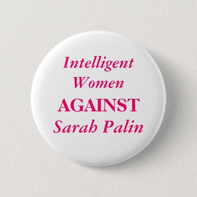 Badge Rond 5 Cm Sarah Palin, femmes intelligentes, CONTRE (Devant)