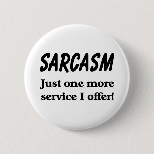 Badge Rond 5 Cm Sarcasme