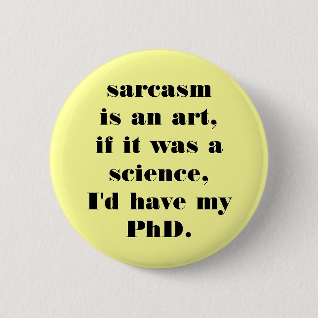 Badge Rond 5 Cm sarcasme (Devant)