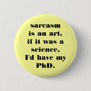 Badge Rond 5 Cm sarcasme