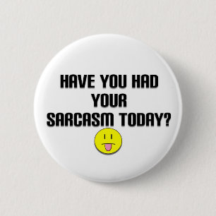 Badge Rond 5 Cm sarcasme