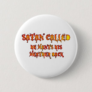 Badge Rond 5 Cm Satan appelé vague de chaleur 2011