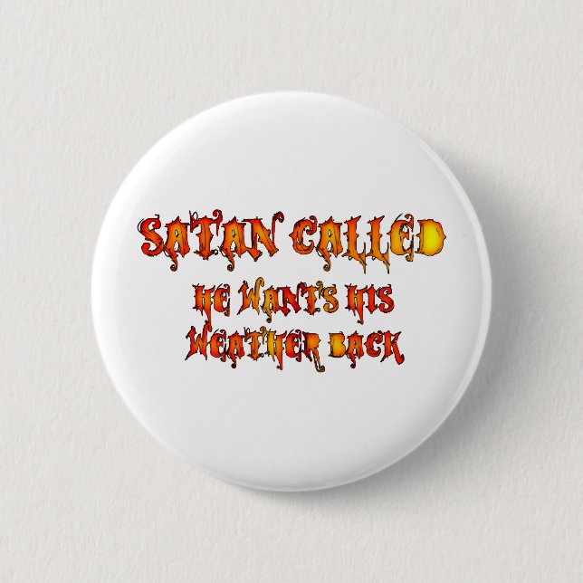 Badge Rond 5 Cm Satan appelé vague de chaleur 2011 (Devant)