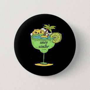 Badge Rond 5 Cm Sauvez de l'eau Boire Marges Funny Margarita Amate