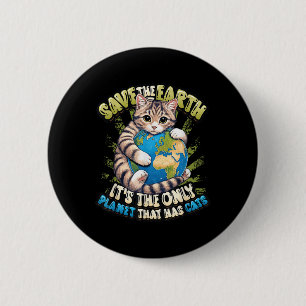 Badge Rond 5 Cm Sauvez La Terre C'Est La Seule Planète Qui A Des C