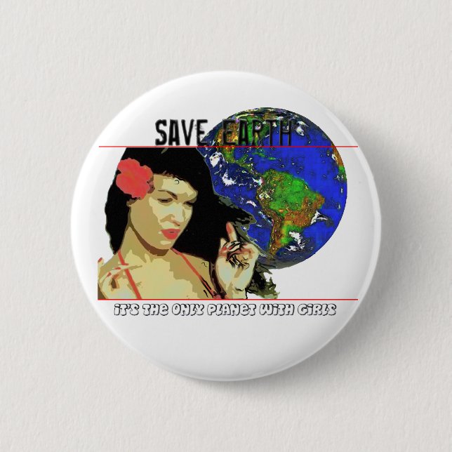 Badge Rond 5 Cm Sauvez la terre que c'est la seule planète avec (Devant)