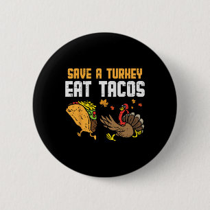 Badge Rond 5 Cm Sauvez la Turquie Mangez des Tacos mexicains Fun T