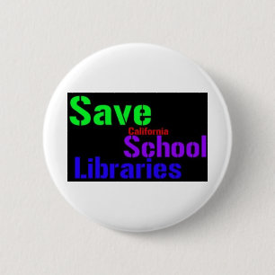 Badge Rond 5 Cm Sauvez les bibliothèques d'école de la Californi