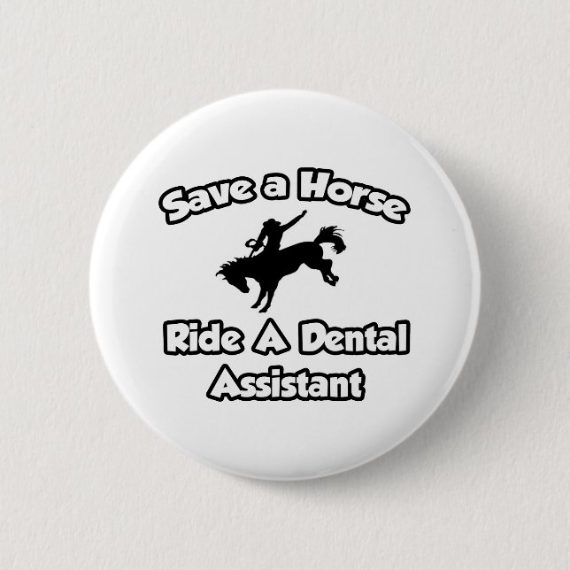 Badge Rond 5 Cm Sauvez un cheval, promenez un assistant dentaire (Devant)