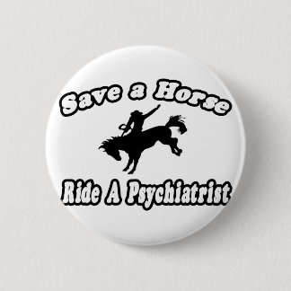 Badge Rond 5 Cm Save Horse, Ride Psychiatre