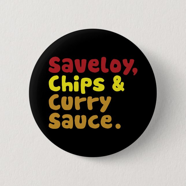 Badge Rond 5 Cm Saveloy, chips & Curry Sauce. (Devant)