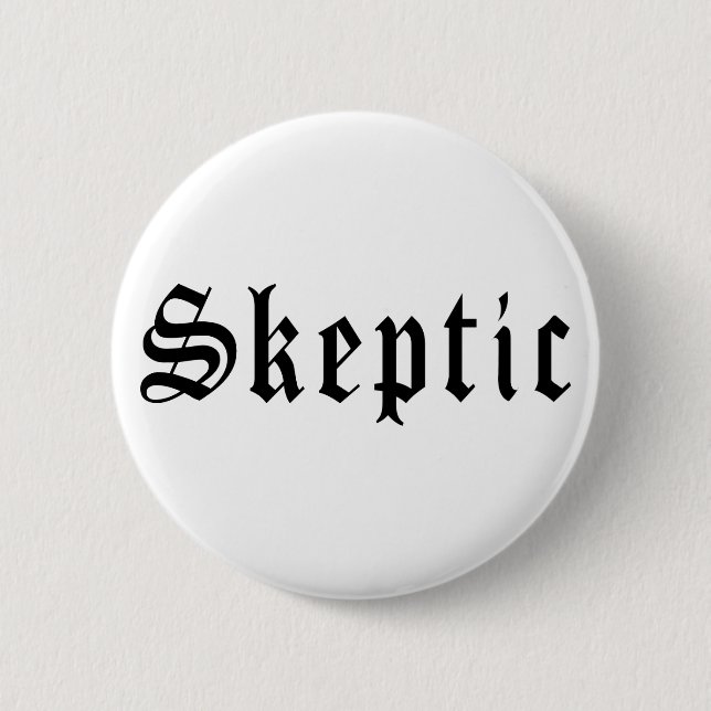Badge Rond 5 Cm Sceptique 1 (Devant)
