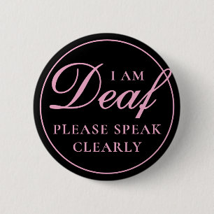 Badge Rond 5 Cm Script rose noir féminin parler Clairement Sourd