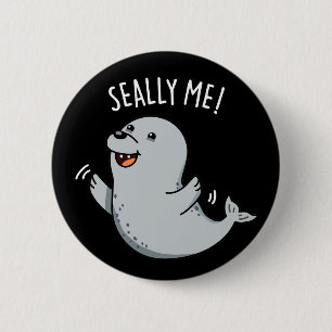 Badge Rond 5 Cm Seally Me Funny Seal Pun Dark BG