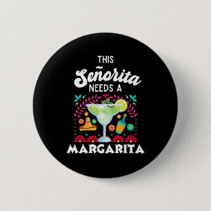 Badge Rond 5 Cm Senorita A Besoin D'Une Margarita - Cinco De Mayo 