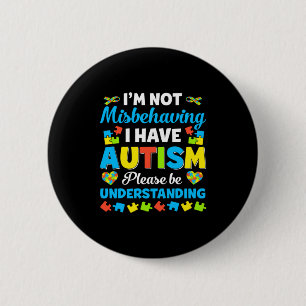 Badge Rond 5 Cm Sensibilisation à l'autisme Je ne me comporte pas