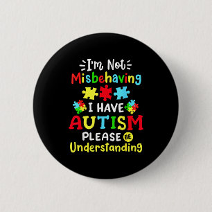 Badge Rond 5 Cm Sensibilisation à l'autisme Je ne me comporte pas