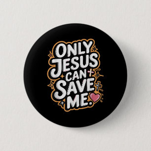 Badge Rond 5 Cm Seul Jésus peut me sauver