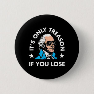 Badge Rond 5 Cm Seule Trahison Si Vous Perdez 4 Juillet Drôle Prés