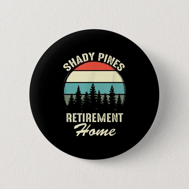 Badge Rond 5 Cm Shady Nes Funny Quote Retirement Day Party Home  (Devant)