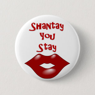 Badge Rond 5 Cm Shantay que vous restez/flânez loin