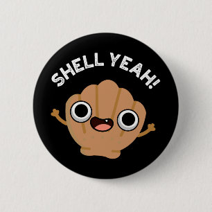 Badge Rond 5 Cm Shell Ouais Funny Seashell Pun Dark BG
