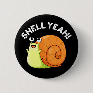 Badge Rond 5 Cm Shell Ouais Funny Snail Pun Dark BG