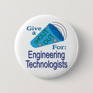 Badge Rond 5 Cm Shout Out pour les technologues en ingénierie