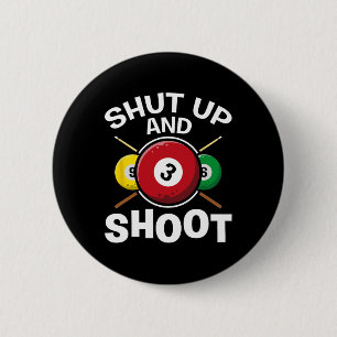 Badge Rond 5 Cm Shut And Shoot Pool Joueurs Snooker Jeu Billard