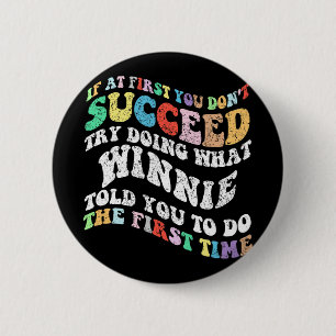 Badge Rond 5 Cm Si au début vous n'avez pas réussi essayez de fair