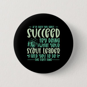 Badge Rond 5 Cm Si au début vous n'y arrivez pas Dirigeant scout c