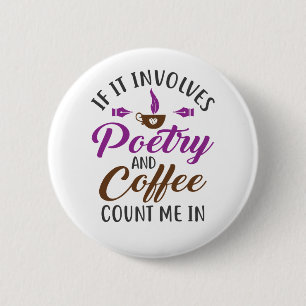 Badge Rond 5 Cm Si ça implique la poésie et le café, comptez-moi d