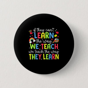 Badge Rond 5 Cm Si ils ne peuvent pas apprendre à la façon dont no