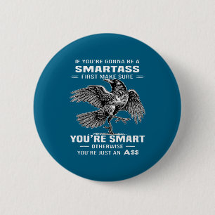 Badge Rond 5 Cm Si vous allez être intelligent, assurez-vous d'abo