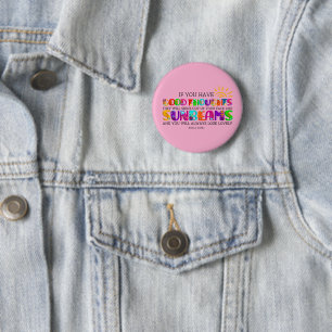 Badge Rond 5 Cm Si Vous Avez De Bonnes Pensées, Ils Brilleront